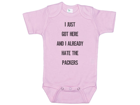 Copy of I Just Got Here And I Already Hate The Packers Onesie®