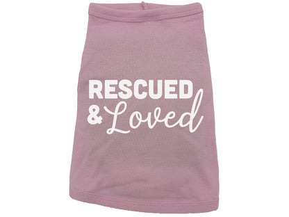 Rescued & Loved Dog Shirt
