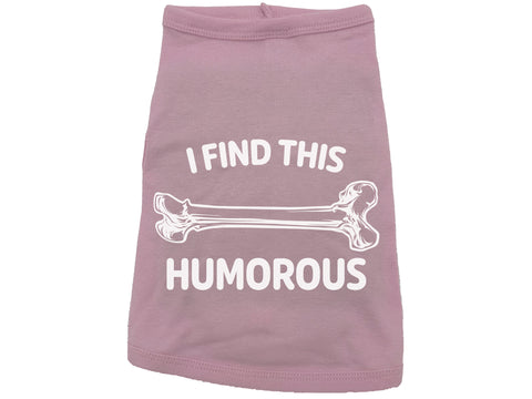 I Find This Humorous Dog Shirt
