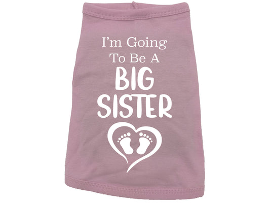 I'm Going To Be A Big Sister Dog Shirt