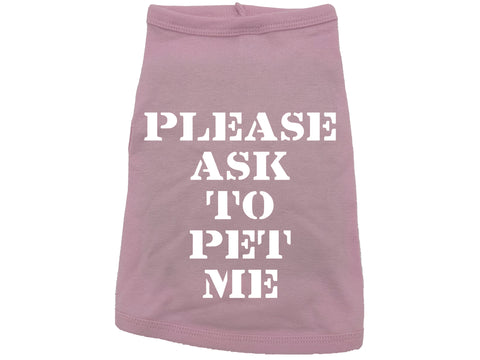Please Ask To Pet Me Dog Shirt