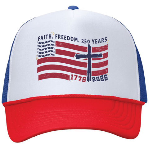 FAITH. FREEDOM. 250 YEARS