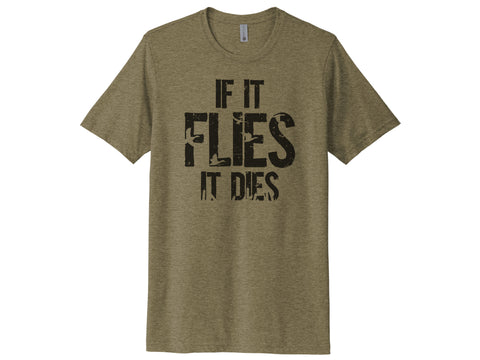 If It Flies It Dies Shirt