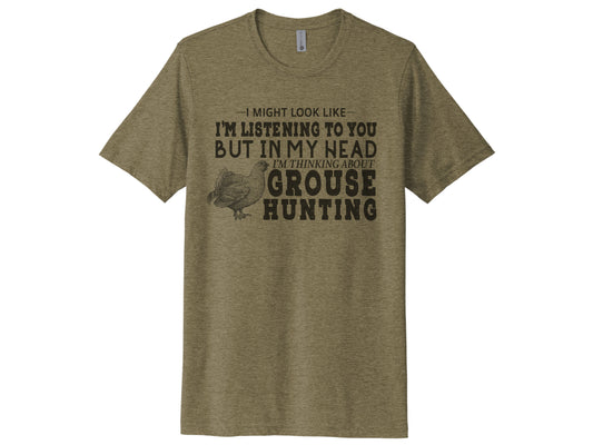 Thinking About Grouse Hunting Shirt