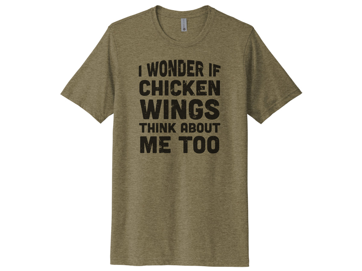 I Wonder If Chicken Wings Think About Me Too Shirt