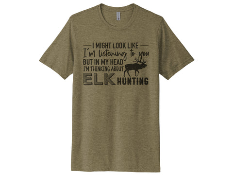 Thinking About Elk Hunting Shirt