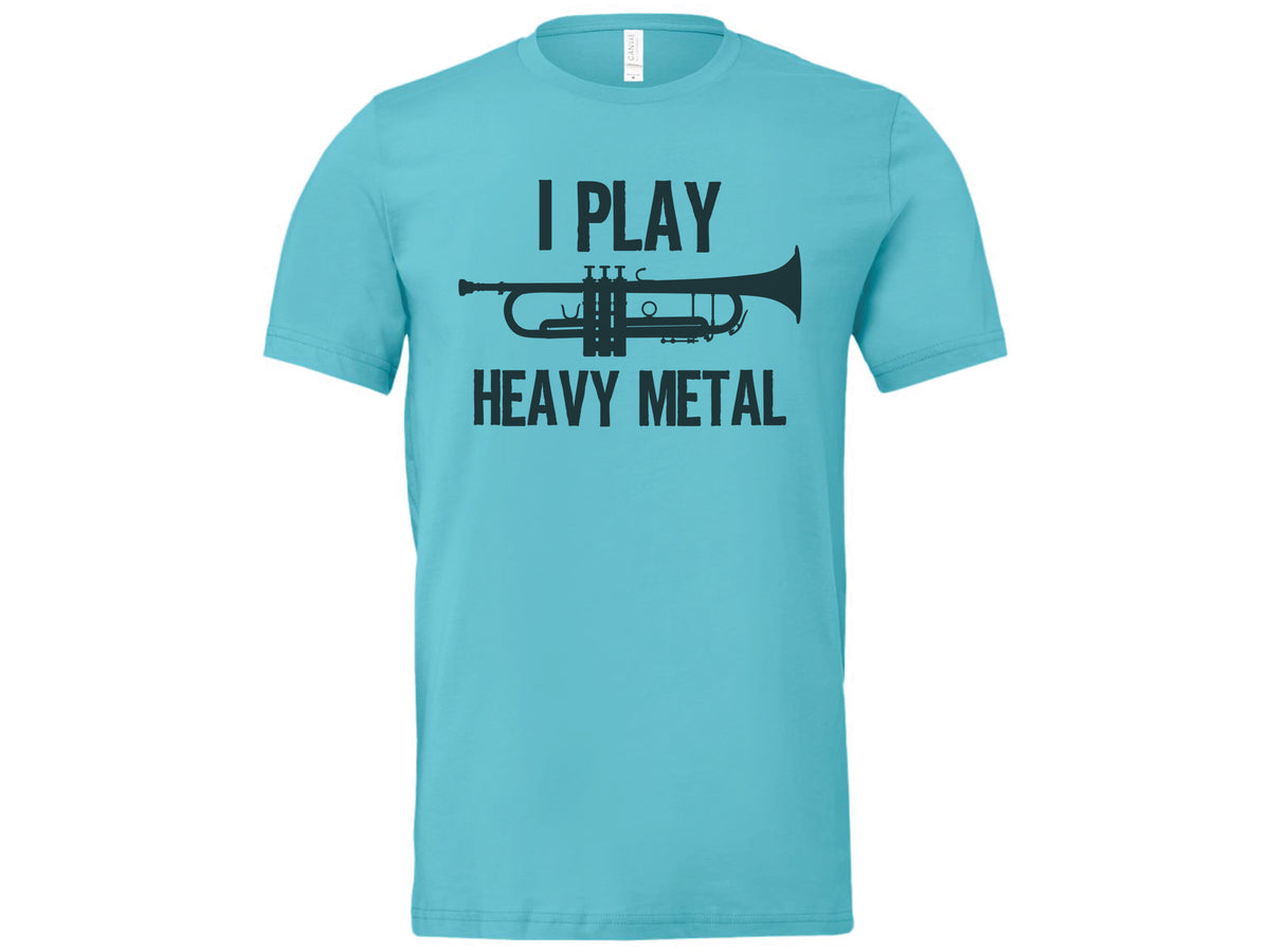 I Play Heavy Metal Trumpet Shirt