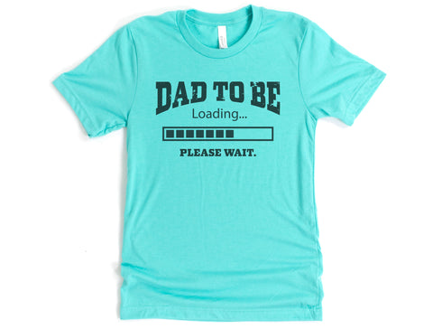 Dad To Be Please Wait Shirt