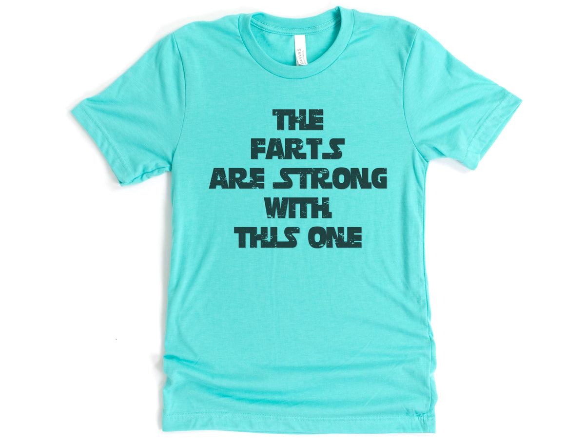 The Farts Are Strong With This One Shirt