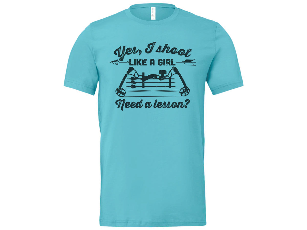 Yes I Shoot Like A Girl Shirt