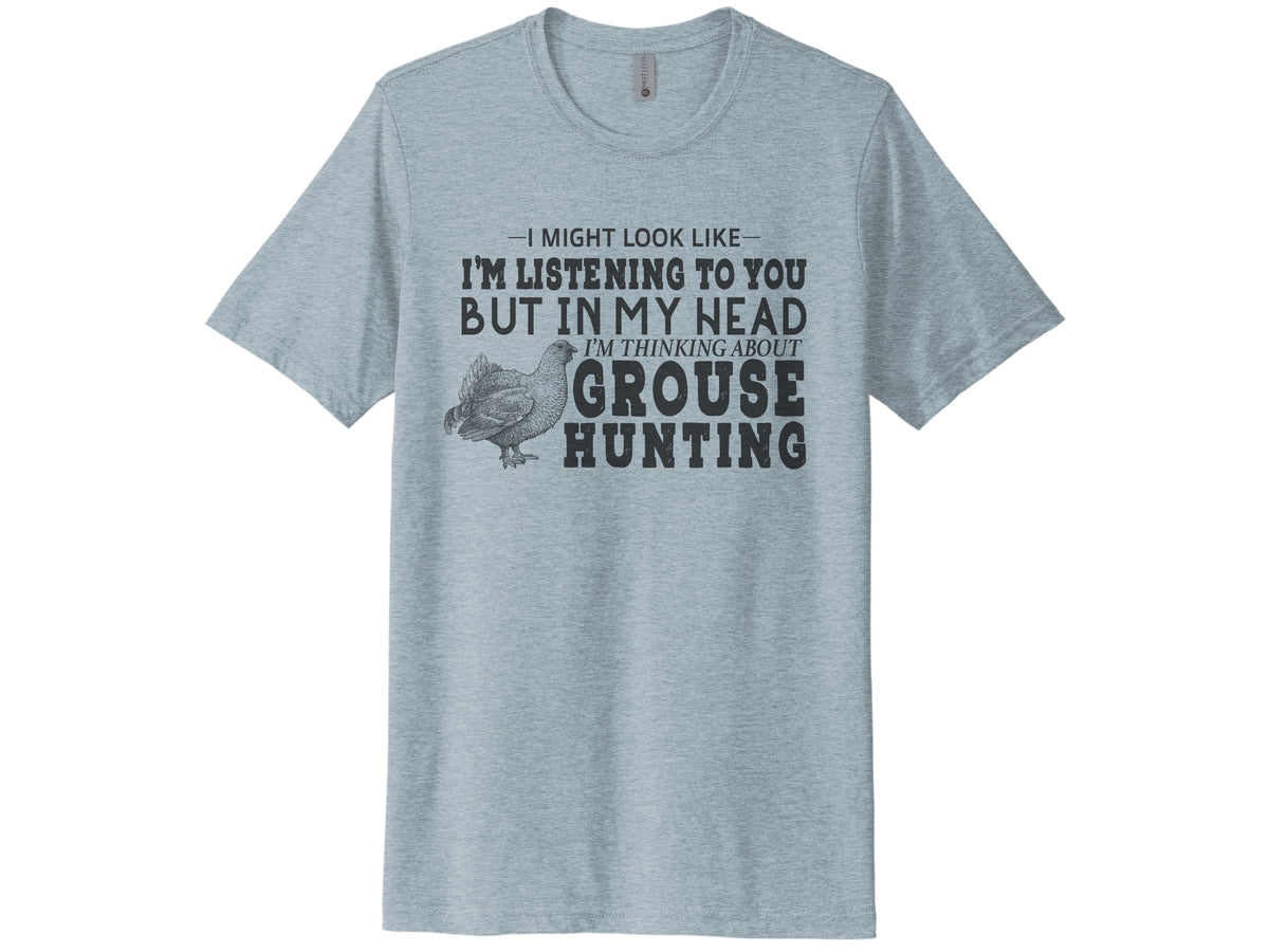 Thinking About Grouse Hunting Shirt