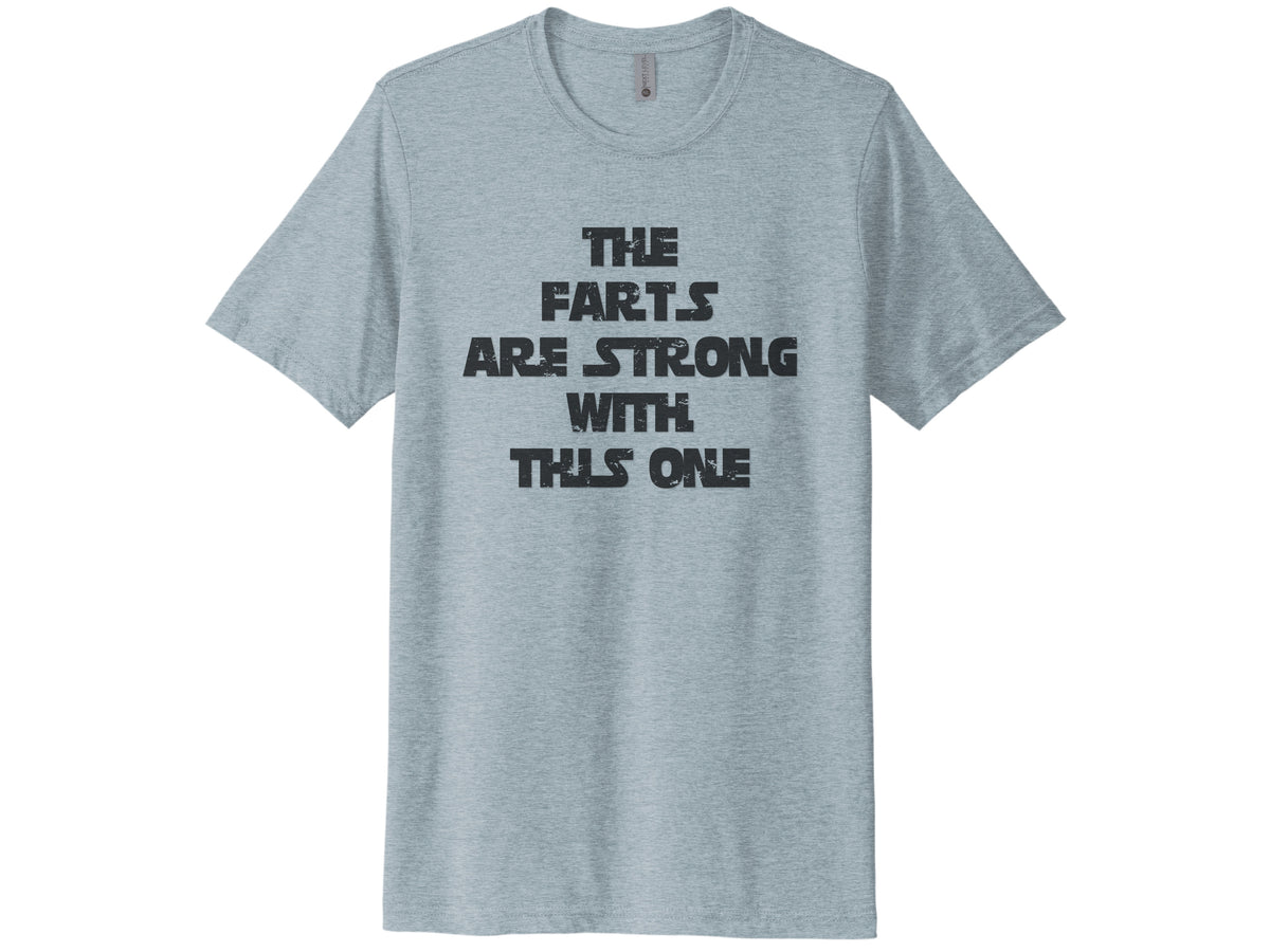 The Farts Are Strong With This One Shirt