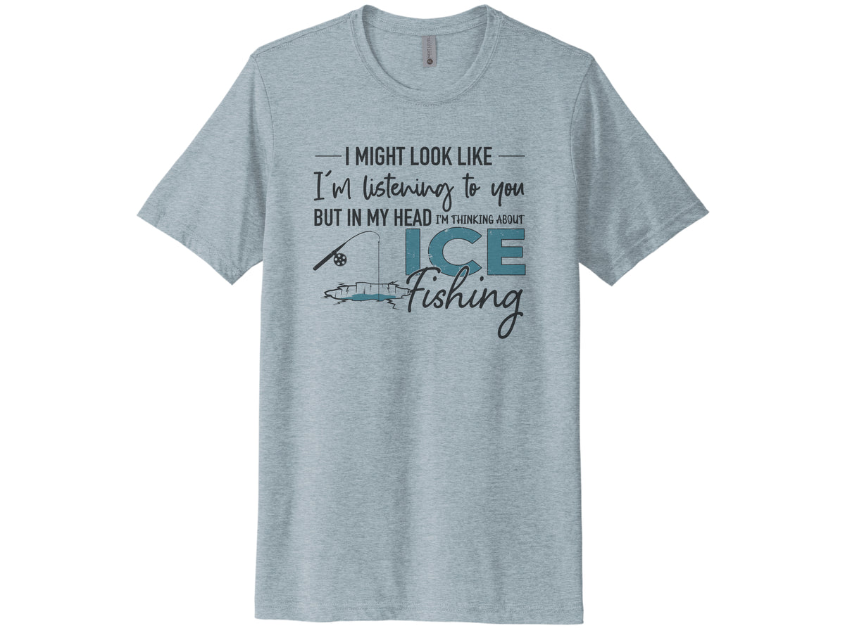 Thinking About Ice Fishing Shirt