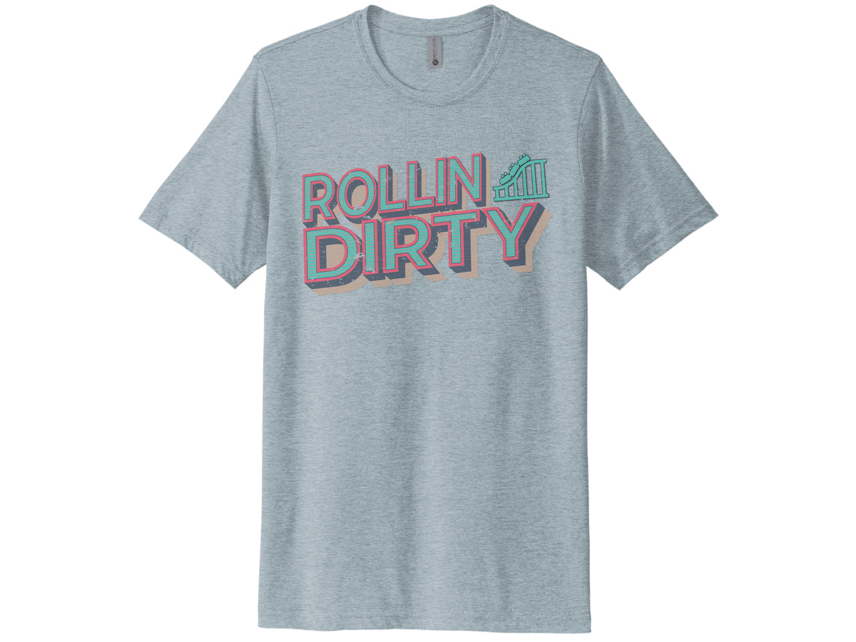 Rollin Dirty Shirt