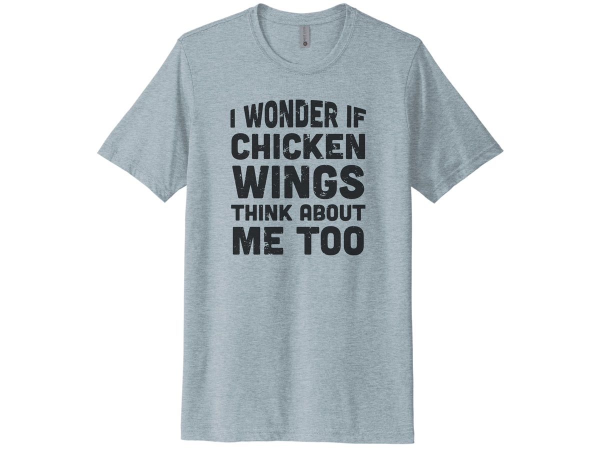 I Wonder If Chicken Wings Think About Me Too Shirt