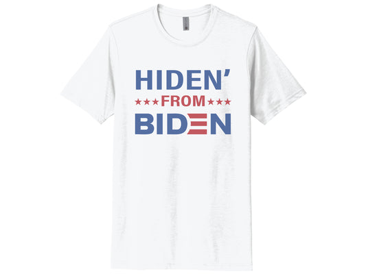 Hiden' From Biden Shirt