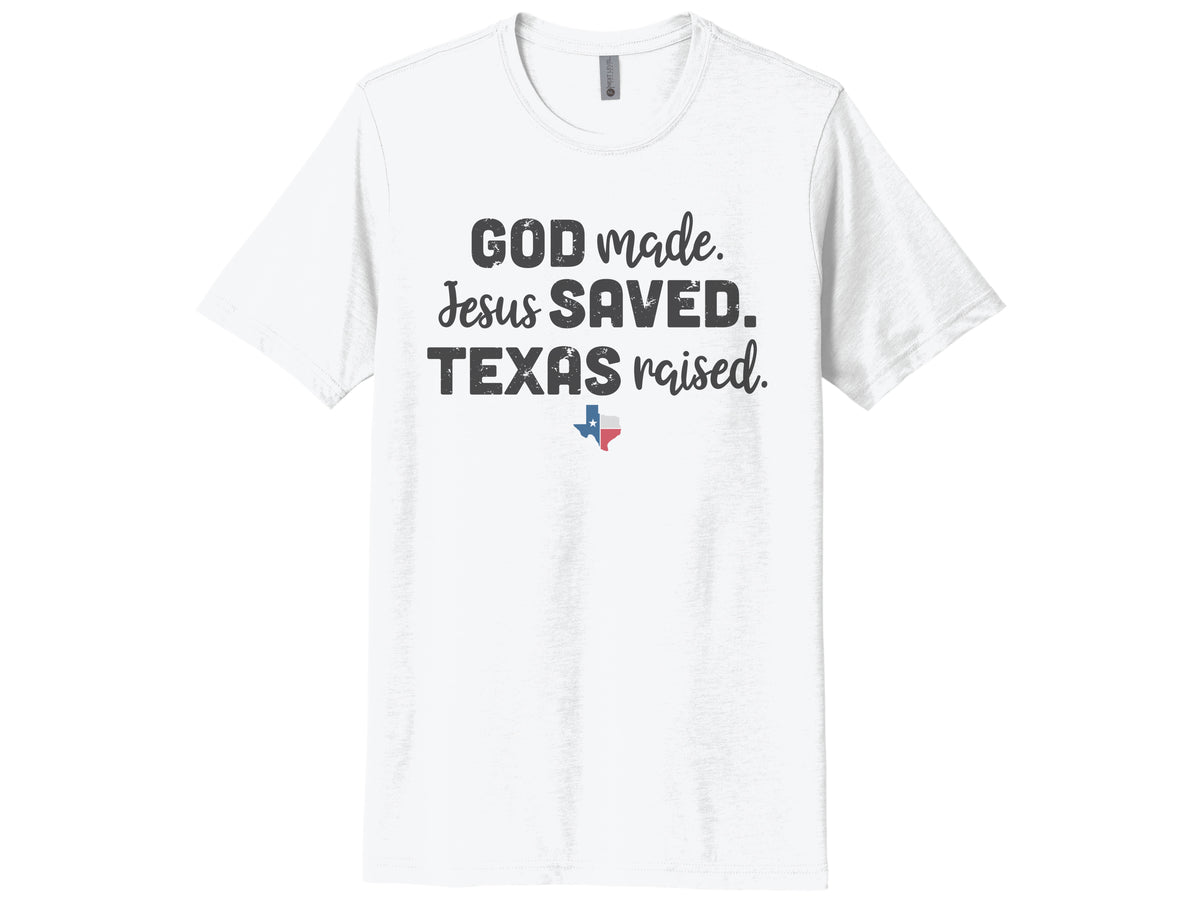 God Made Jesus Saved Texas Raised Shirt