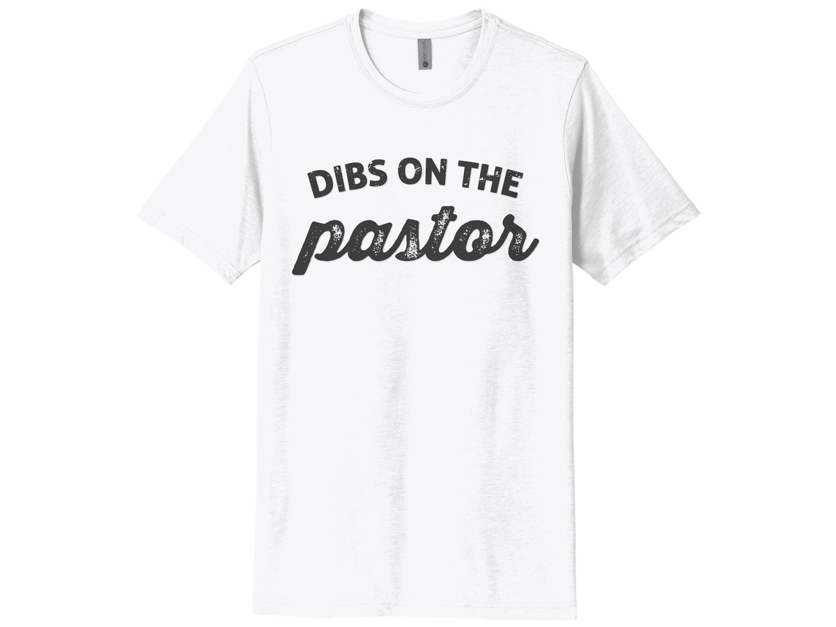 Dibs On The Pastor Shirt