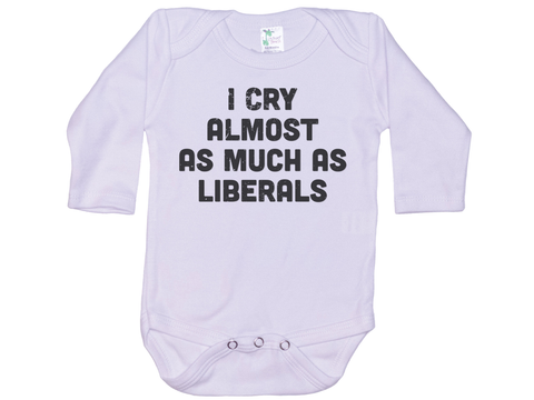 I Cry Almost As Much As Liberals Onesie®