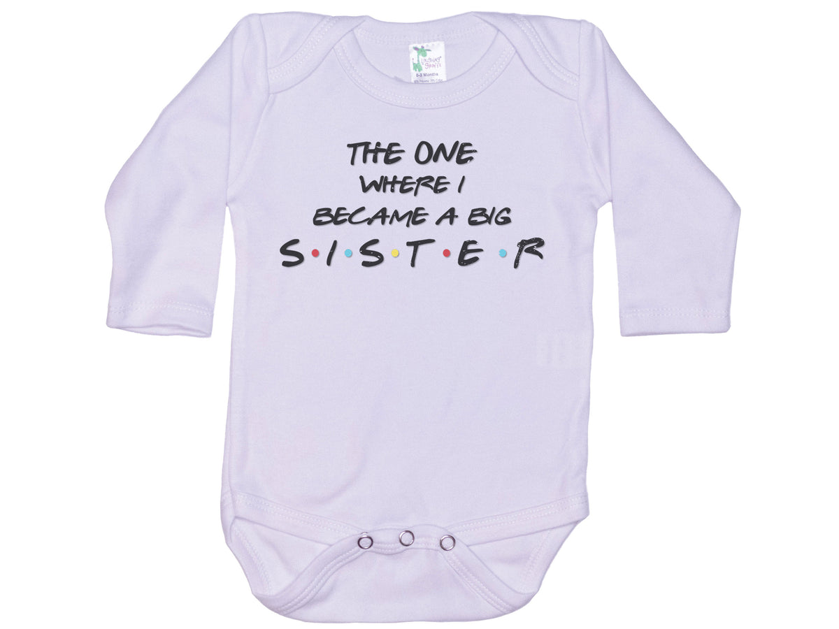 The One Where I Became A Big Sister Onesie®