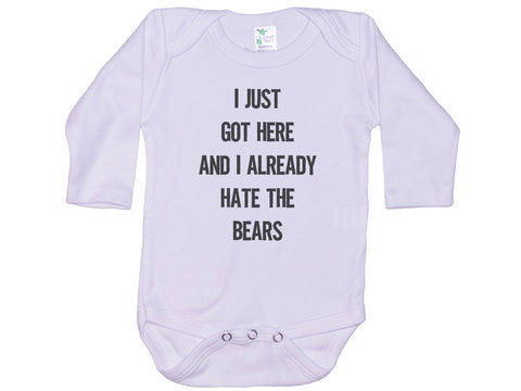 I Just Got Here And I Already Hate The Bears Onesie®
