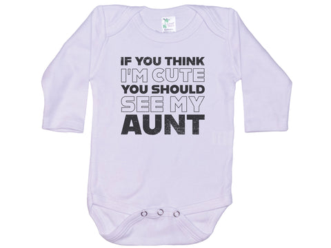If You Think I'm Cute You Should See My Aunt Onesie®