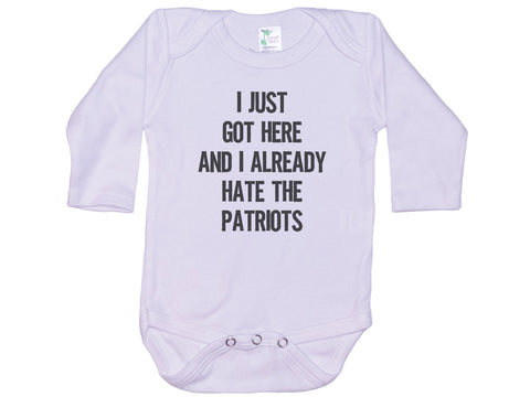 I Just Got Here And I Already Hate The Patriots Onesie®