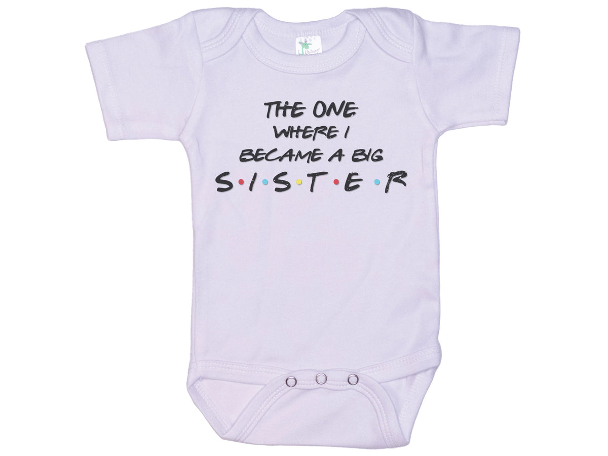 The One Where I Became A Big Sister Onesie®