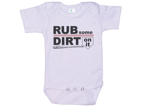 Rub Some Dirt On It Onesie®