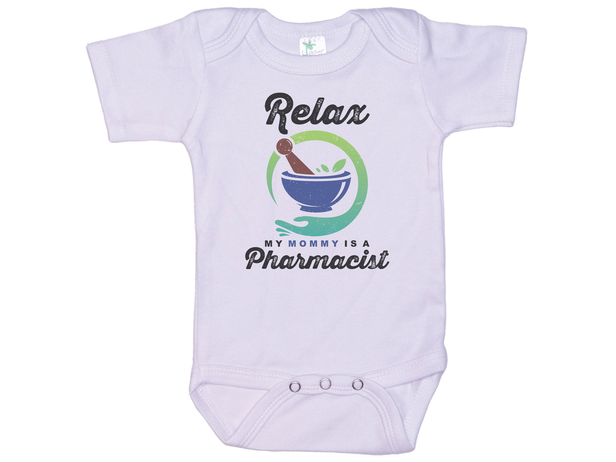 Relax My Mommy Is A Pharmacist Onesie®