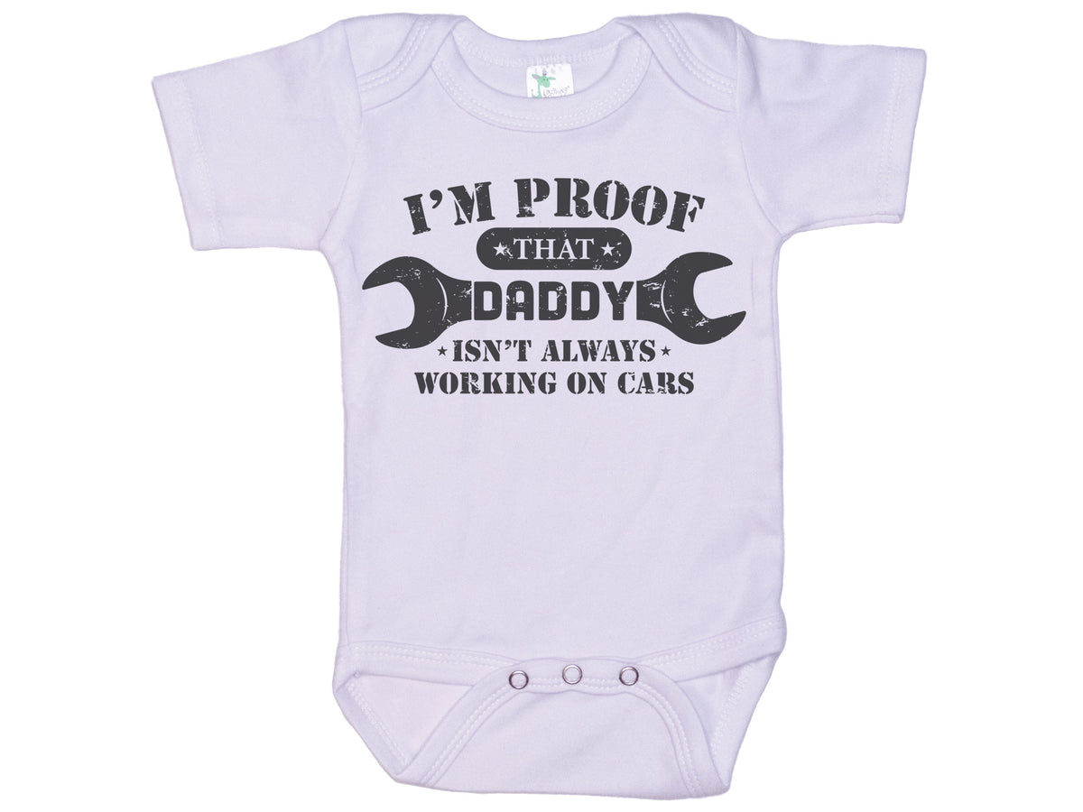 I'm Proof That Daddy Isn't Always Working On Cars Onesie®