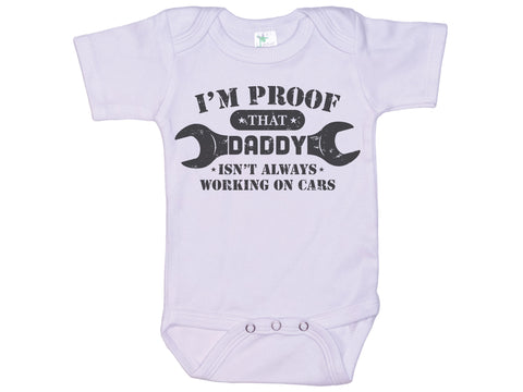 I'm Proof That Daddy Isn't Always Working On Cars Onesie®