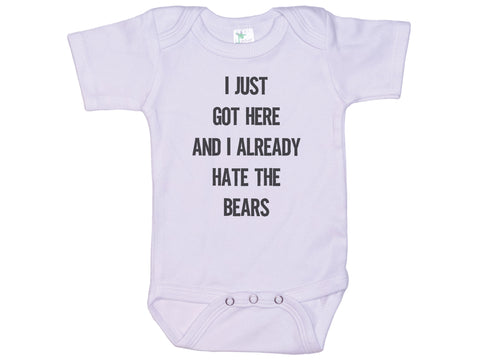 I Just Got Here And I Already Hate The Bears Onesie®