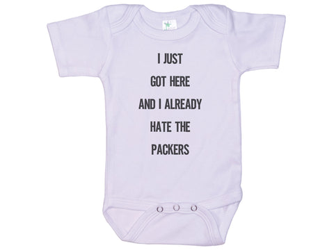 Copy of I Just Got Here And I Already Hate The Packers Onesie®