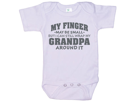 My Finger May Be Small But I Can Still Wrap My Grandpa Around It Onesie®