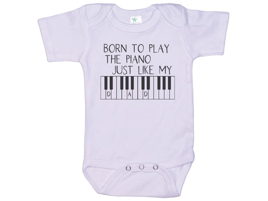 Born To Play The Piano Just Like Dad Onesie®