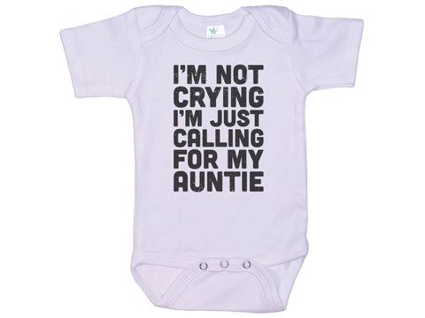 I'm Not Crying I'm Just Calling For My Auntie Onesie®