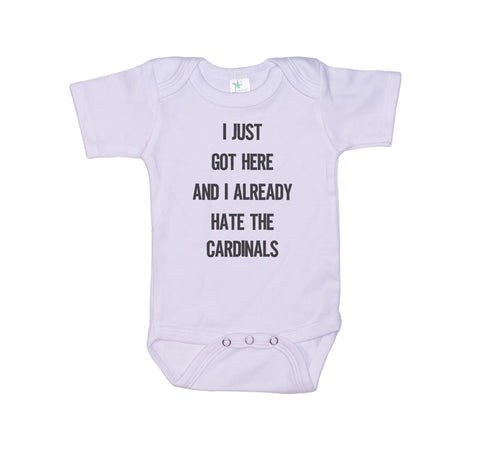 I Just Got Here And I Already Hate The Cardinals Onesie®