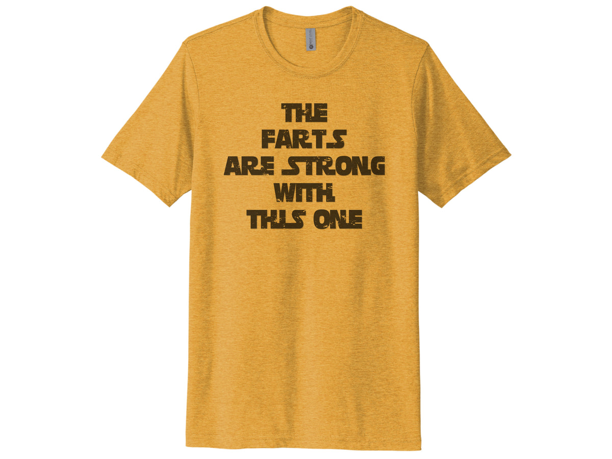The Farts Are Strong With This One Shirt