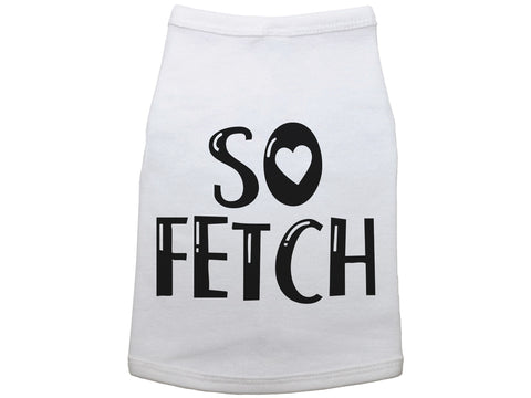 So Fetch Dog Shirt