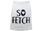 So Fetch Dog Shirt