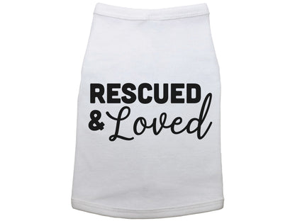 Rescued & Loved Dog Shirt