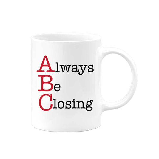 Always Be Closing Mug