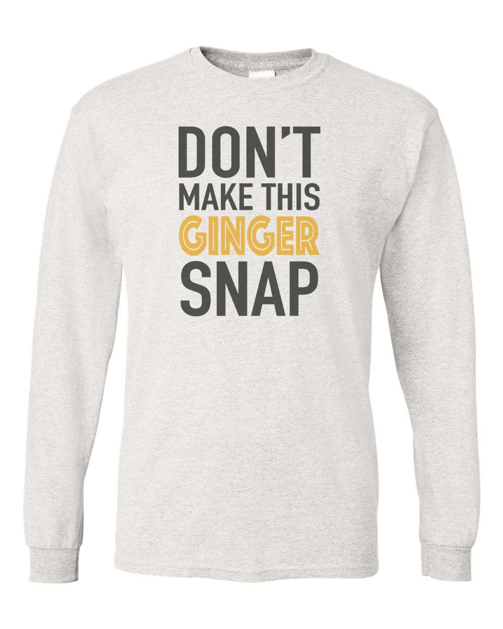 Don't Make This Ginger Snap Unisex Adult Shirt