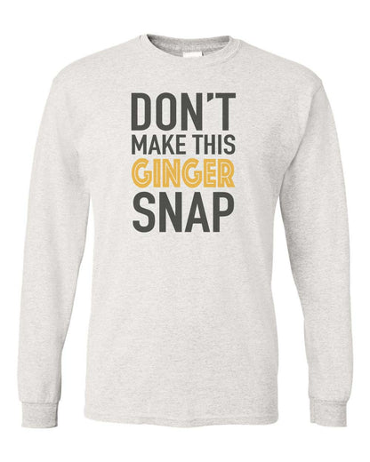 Don't Make This Ginger Snap Unisex Adult Shirt