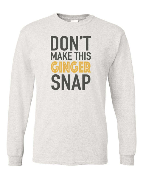 Don't Make This Ginger Snap Unisex Adult Shirt