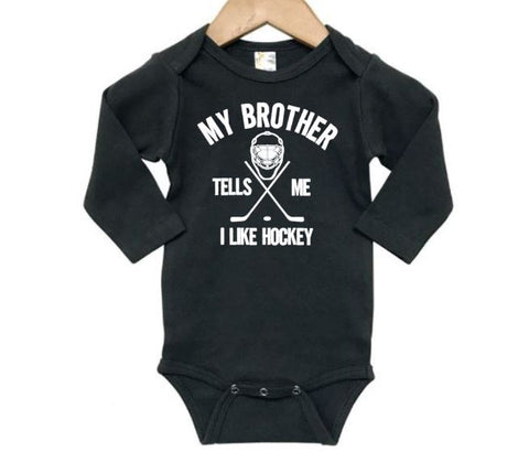 My Brother Tells Me I Like Hockey Baby Onesie