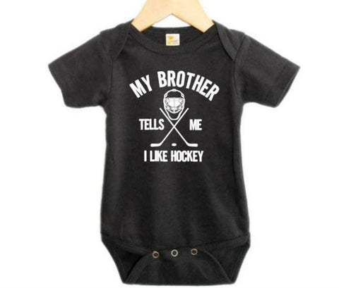 My Brother Tells Me I Like Hockey Baby Onesie