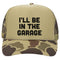 I'll Be In The Garage Hat