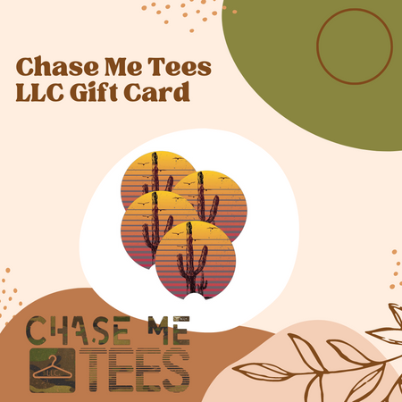 Chase Me Tees LLC Gift Card - Chase Me Tees LLC